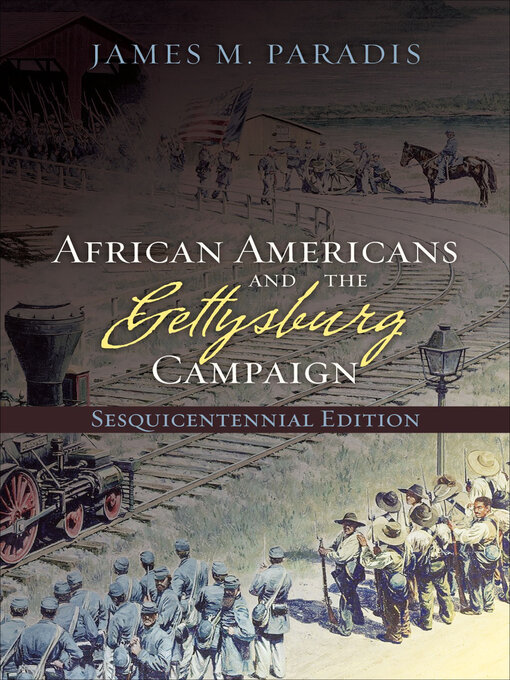 Title details for African Americans and the Gettysburg Campaign by James M Paradis - Available